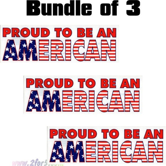 Bundle of 3 - Proud To Be An American Bumper Sticker (10" x 3.25") - 2 for $5